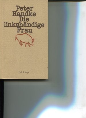 gebrauchtes Buch – Peter Handke – Die linkshändige Frau - Erzählung.