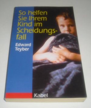 gebrauchtes Buch – Edward Teyber – So helfen Sie Ihrem Kind im Scheidungsfall. Aus dem Amerikan. von Rita Höner.