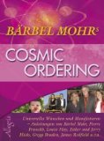 gebrauchtes Buch – Bärbel Mohr – Bärbel Mohrs cosmic ordering. Das Buch zum Film. Vollständiger Filmtext, Hintergründe, Denkanstöße, Bestelltipps.