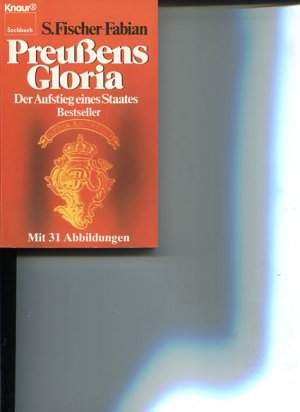 Preussens Gloria. Der Aufstieg eines Staates. Knaur-Taschenbücher 3695, Sachbuch