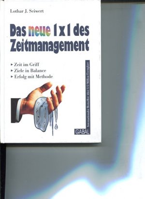 gebrauchtes Buch – Lothar Seiwert – Das neue 1 x 1 des Zeitmanagement. Zeit im Griff - Ziele in Balance - Erfolg mit Methode.