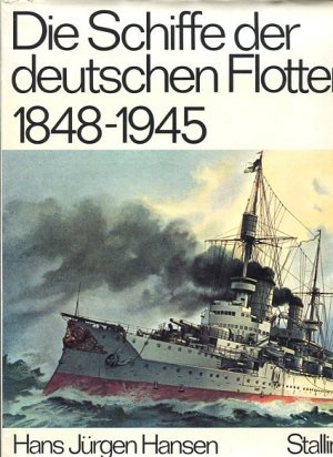 gebrauchtes Buch – Hansen, Hans Jürgen – Die Schiffe der deutschen Flotten 1848-1945.