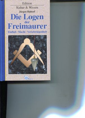 Die Logen der Freimaurer. Einfluß, Macht, Verschwiegenheit. Edition Kultur & Wissen.