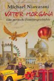 gebrauchtes Buch – Michael Niavarani – Vater Morgana. Eine persische Familiengeschichte. gebrauchtes Buch – Michael Niavarani – Vater Morgana. Eine persische Familiengeschichte.