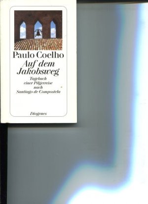 gebrauchtes Buch – Paulo Coelho – Auf dem Jakobsweg. Tagebuch einer Pilgerreise nach Santiago de Compostela.