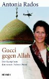 gebrauchtes Buch – Antonia Rados – Gucci gegen Allah. Der Kampf um den neuen Nahen Osten.