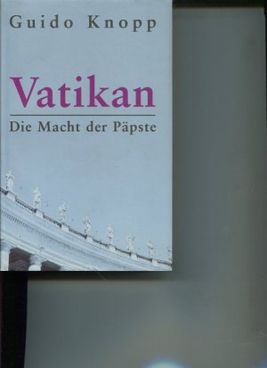 Vatikan. Die Macht der Päpste.