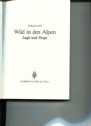 gebrauchtes Buch – Wilhelm Nerl – Wild in den Alpen. Jagd und Hege.