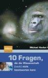 gebrauchtes Buch – Michael Hanlon – 10 Fragen, die die Wissenschaft (noch) nicht beantworten kann. Aus dem Engl. übers. von Andreas Held, Spektrum-Akademischer-Verlag-Sachbuch