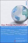 Das Prinzip Partnerschaft - neue Formen von governance im 21. Jahrhundert. hrsg. von der Alfred-Herrhausen-Gesellschaft für Internationalen Dialog.