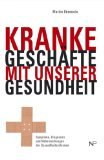 gebrauchtes Buch – Martin Rümmele – Kranke Geschäfte mit unserer Gesundheit. Symptome, Diagnosen und Nebenwirkungen der Gesundheitsreformen.