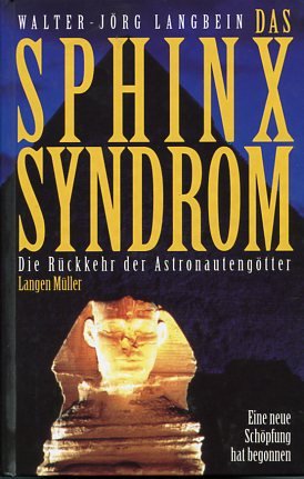 gebrauchtes Buch – Walter-Jörg Langbein – Das Sphinx-Syndrom. die Rückkehr der Astronautengötter - eine neue Schöpfung hat begonnen.