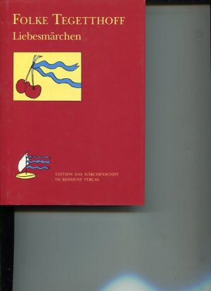 gebrauchtes Buch – Folke Tegetthoff – Liebesmärchen. Edition das Märchenschiff.