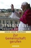 gebrauchtes Buch – Benedikt XVI. – Zur Gemeinschaft gerufen - Kirche heute verstehen. Joseph Ratzinger.