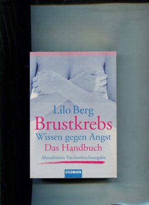 gebrauchtes Buch – Lilo Berg – Brustkrebs. Wissen gegen Angst. Das Handbuch. Goldmann 15168.