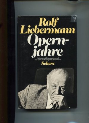 Opernjahre. Erlebnisse undErfahrungen vor, auf und hinter der Bühne großer Musiktheater. Einzig berecht. Übertr. aus d. Franz. von Eva Schönfeld.