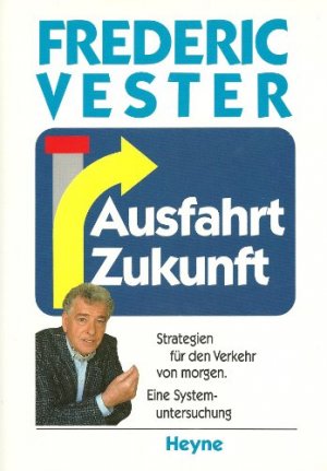 Ausfahrt Zukunft. Strategien für den Verkehr von morgen. Eine Systemuntersuchung.