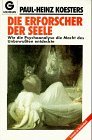 gebrauchtes Buch – Paul-Heinz Koesters – Die Erforscher der Seele. Wie die Psychoanalyse die Macht des Unbewussten entdeckte. Goldmann 12436.