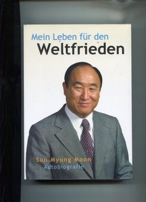 Mein Leben für den Weltfrieden - Autobiografie.