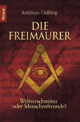 gebrauchtes Buch – Andreas Gößling – Die Freimaurer. Weltverschwörer oder Menschenfreunde?. Knaur 77991.