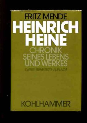 gebrauchtes Buch – Fritz Mende – Heinrich Heine - Chronik seines Lebens und Werkes. Hrsg. von d. Nationalen Forschungs- u. Gedenkstätten d. Klass. Dt. Literatur in Weimar