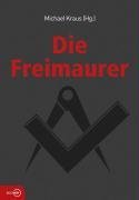 gebrauchtes Buch – Kraus, Michael  – Die Freimaurer.