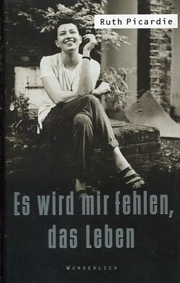 gebrauchtes Buch – Ruth Picardie – Es wird mir fehlen, das Leben. Mit Matt Seaton und Justine Picardie. Dt. von Kim Schwaner.