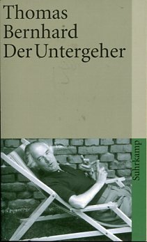 gebrauchtes Buch – Thomas Bernhard – Der Untergeher. Suhrkamp-Taschenbuch st 1497.