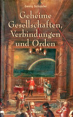 gebrauchtes Buch – Georg Schuster – Geheime Gesellschaften, Verbindungen und Orden - 2 Bände in einem Buch.