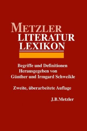 gebrauchtes Buch – Schweikle, Günther Irmgard Schweikle und Irmgard Ackermann – Metzler-Literatur-Lexikon - Begriffe und Definitionen.