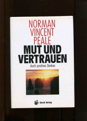 gebrauchtes Buch – Peale, Norman Vincent – Mut und Vertrauen durch positives Denken.