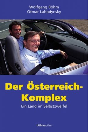 gebrauchtes Buch – Böhm, Wolfgang und Otmar Lahodynsky – Der Österreich-Komplex - ein Land im Selbstzweifel. gebrauchtes Buch – Böhm, Wolfgang und Otmar Lahodynsky – Der Österreich-Komplex - ein Land im Selbstzweifel.