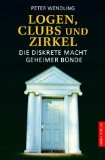 gebrauchtes Buch – Peter Wendling – Logen, Clubs und Zirkel - Die diskrete Macht geheimer Bünde.