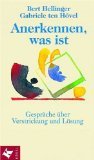 gebrauchtes Buch – Hellinger, Bert und Gabriele Ten Hövel – Anerkennen, was ist. Gespräche über Verstrickung und Lösung.