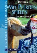 gebrauchtes Buch – Erika Bruhns – Mit Pferden spielen. Lernspiele für Pferde.