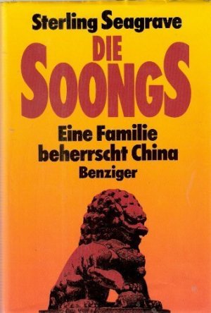 Die Soongs. Eine Familie beherrscht China. Aus d. Amerikan. von Manfred Papst u. Beat Reck.