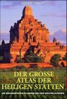 gebrauchtes Buch – Target, George und Susanne Staatsmann – Der große Atlas der heiligen Stätten. Die bekanntesten Pilgerreisen der Weltreligionen. Aus dem Engl. von Susanne Staatsmann und Christian von Somm