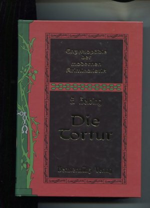 gebrauchtes Buch – Franz Helbing – Die Tortur - Geschichte der Folter im Kriminalverfahren aller Völker und Zeiten - zwei Teile in einem Band. Enzyklopädie der modernen Kriminalistik.