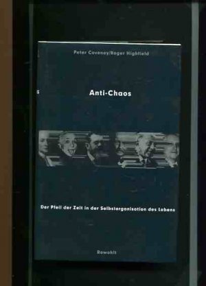 gebrauchtes Buch – Coveney, Peter und Roger Highfield – Anti-Chaos - der Pfeil der Zeit in der Selbstorganisation des Lebens. Mit einem Vorw. von Ilya Prigogine - Aus dem Engl. von Klaus Henning.