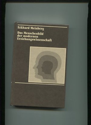 gebrauchtes Buch – Eckhard Meinberg – Das Menschenbild der modernen Erziehungswissenschaft.