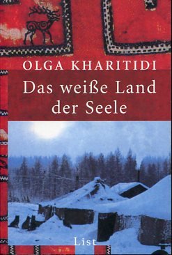 gebrauchtes Buch – Olga Kharitidi – Das weiße Land der Seele. Aus dem Engl. von Sabine Schulte.