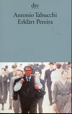 gebrauchtes Buch – Antonio Tabucchi – Erklärt Pereira. Eine Zeugenaussage. Dt. von Karin Fleischanderl. Mit einer Nachbemerkung des Autors zur 10. Aufl. der ital. Ausg., dtv 12424.