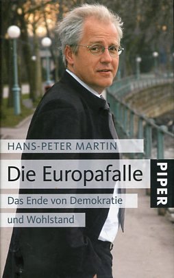 gebrauchtes Buch – Hans-Peter Martin – Die Europafalle - das Ende von Demokratie und Wohlstand. Mitarb.: Martin Ehrenhauser.