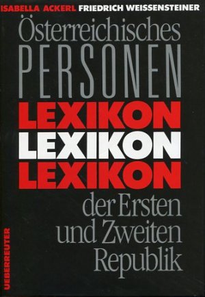 gebrauchtes Buch – Ackerl, Isabella und Friedrich Weissensteiner – Österreichisches Personenlexikon. Österreichisches Personenlexikon der ersten und zweiten Republik.