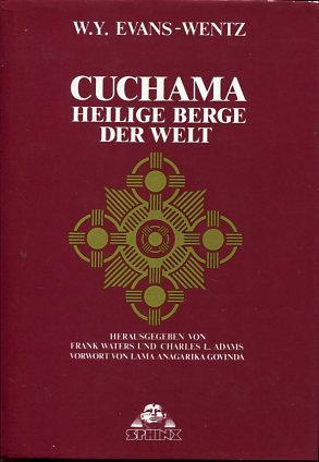 gebrauchtes Buch – Evans-Wentz, Walter Y – Cuchama. Heilige Berge der Welt. Hrsg. von Frank Waters u. Charles L. Adams. Vorw. von Anagarika Govinda. Aus d. Amerikan. von Clivia u. René Taschner.