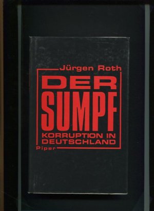 Der Sumpf - Korruption in Deutschland. Mit einem Nachw. von Heinke Salisch