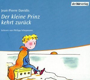 gebrauchtes Hörbuch – Davidts, Jean-Pierre und Philipp Schepmann – Der kleine Prinz kehrt zurück - Vollständige Lesung - 2 CDs. Hörbuch.