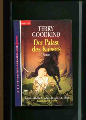 gebrauchtes Buch – Terry Goodkind – Der Palast des Kaisers - Das Schwert der Wahrheit 12. Goldmann 24778, Blanvalet Fantasy.