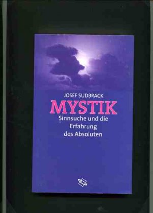 gebrauchtes Buch – Josef Sudbrack – Mystik - Sinnsuche und die Erfahrung des Absoluten.