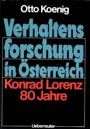 Verhaltensforschung in Österreich - Konrad Lorenz 80 Jahre. Erarbeitet im Inst. für Vergleichende Verhaltensforschung der Österreichischen Akademie der […]
